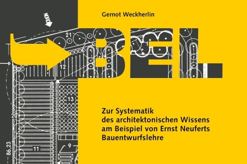 Das Buch „BEL. Zur Systematik des architektonischen Wissens am Beispiel von Ernst Neuferts Bau­entwurfslehre“ von Gernot Weckherlin erschien im Verlag Ernst Wasmuth und kostet 69 Euro.<br />